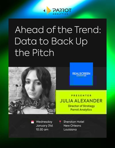 Parrot Analytics at Realscreen 2024: Ahead of the Trend: Data to Back up the Pitch